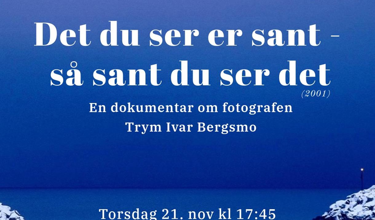 Dokumentar om Trym Ivar Bergsmo. Det du ser er sant, så sant du ser det